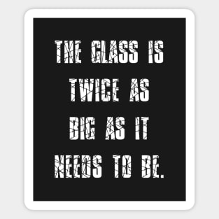 George Carlin Quote Glass Is Twice As Big As It Needs To Be Magnet